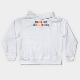 Enjoy The Little Things Kids Hoodie